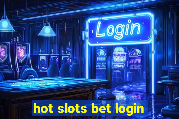 hot slots bet login