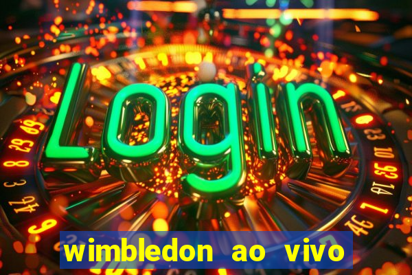 wimbledon ao vivo online gratis