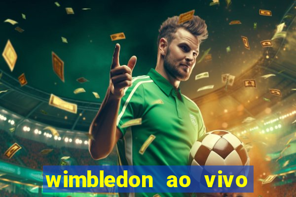 wimbledon ao vivo online gratis