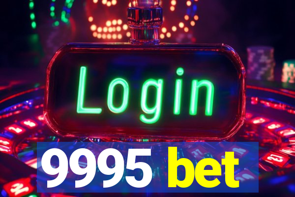 9995 bet