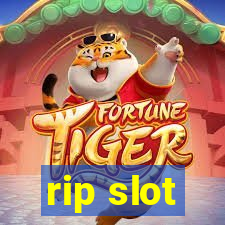 rip slot