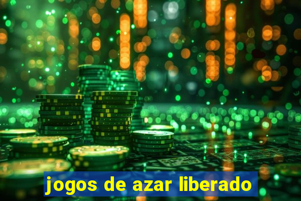 jogos de azar liberado