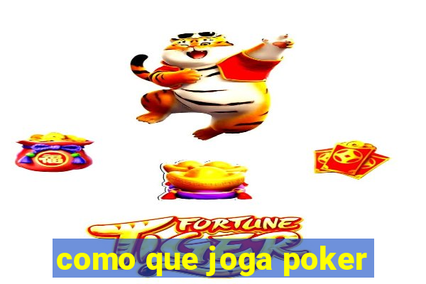 como que joga poker