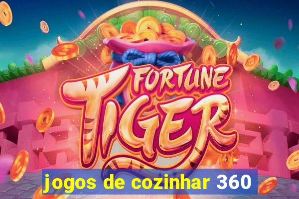 jogos de cozinhar 360