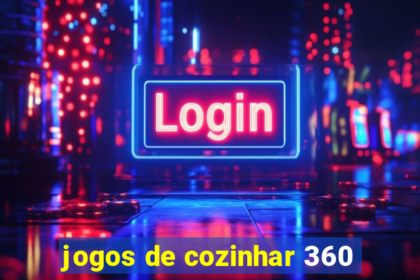 jogos de cozinhar 360