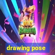 drawing pose