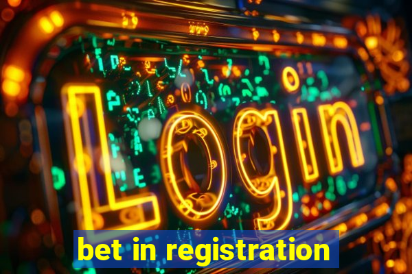 bet in registration