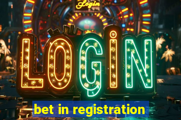 bet in registration