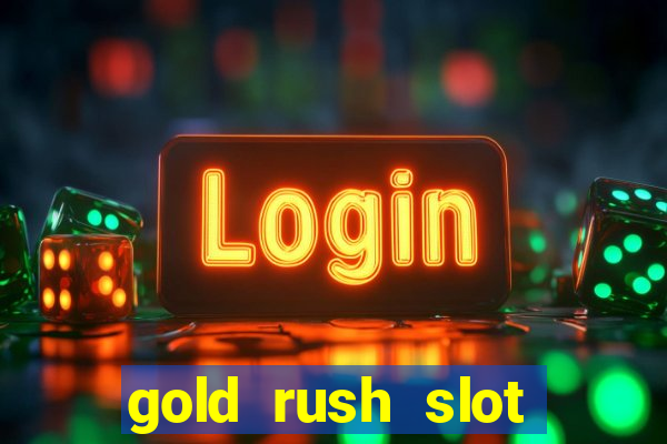 gold rush slot free play