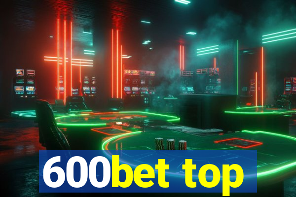 600bet top