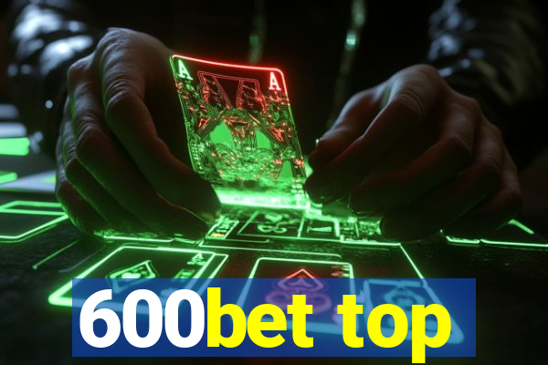 600bet top