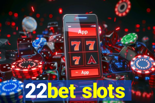 22bet slots