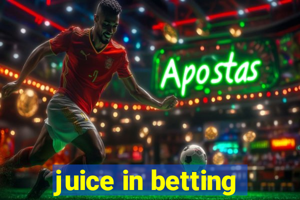 juice in betting