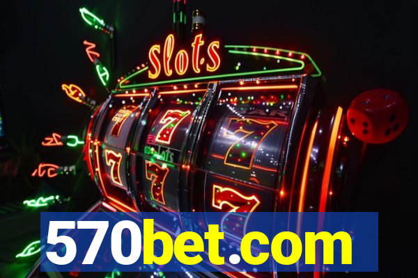 570bet.com