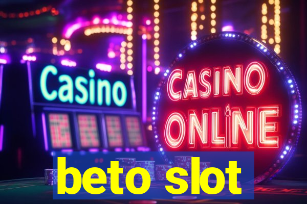 beto slot