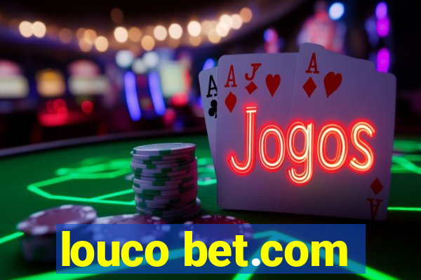 louco bet.com