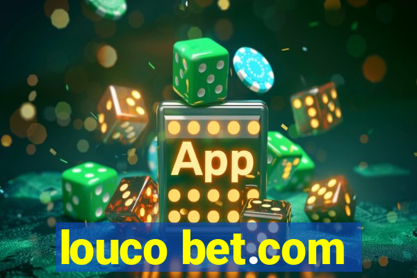 louco bet.com