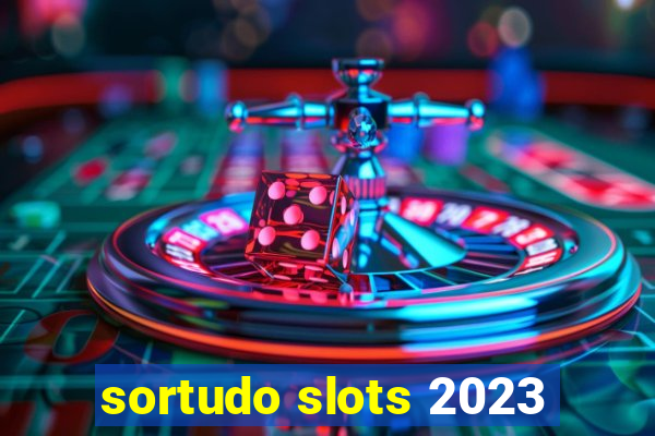 sortudo slots 2023