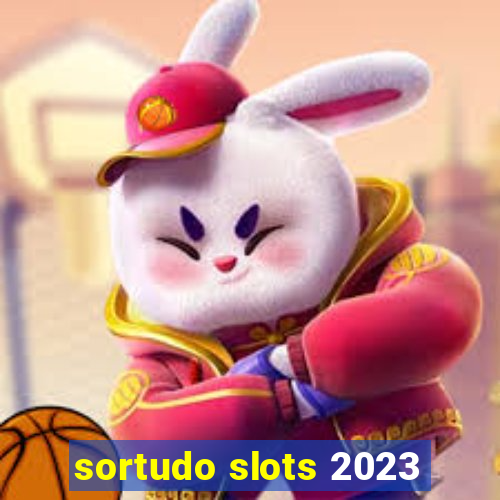 sortudo slots 2023