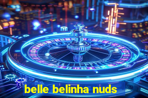 belle belinha nuds