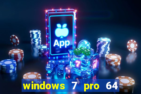 windows 7 pro 64 bits iso download