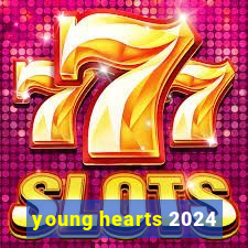 young hearts 2024