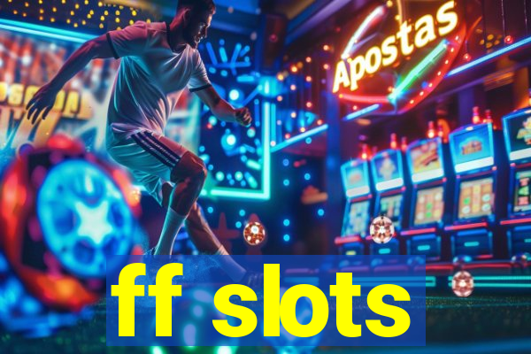 ff slots