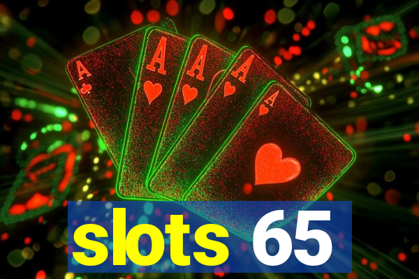 slots 65