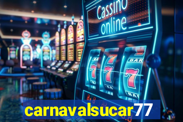 carnavalsucar777