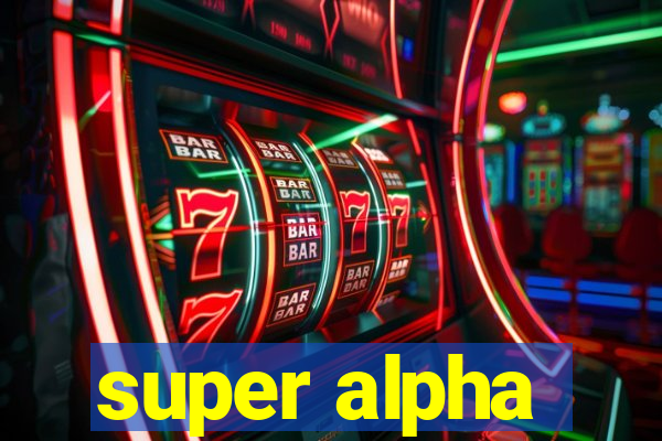 super alpha