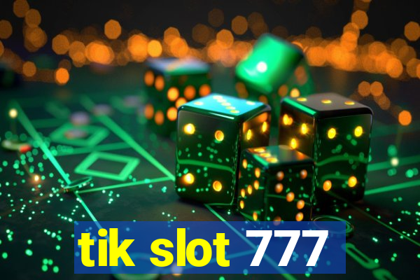 tik slot 777