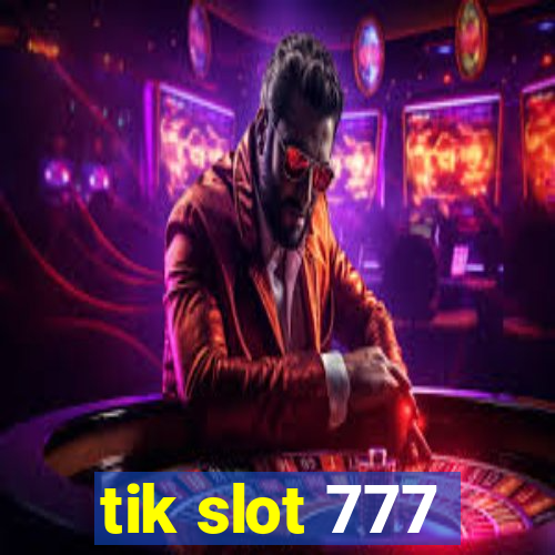 tik slot 777