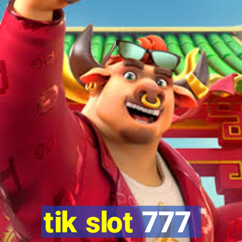 tik slot 777