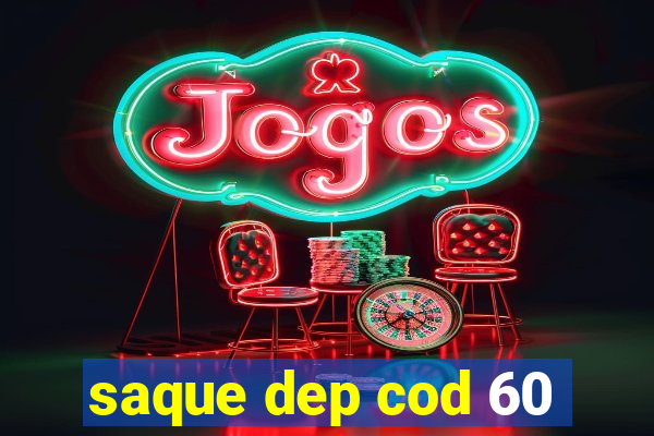 saque dep cod 60