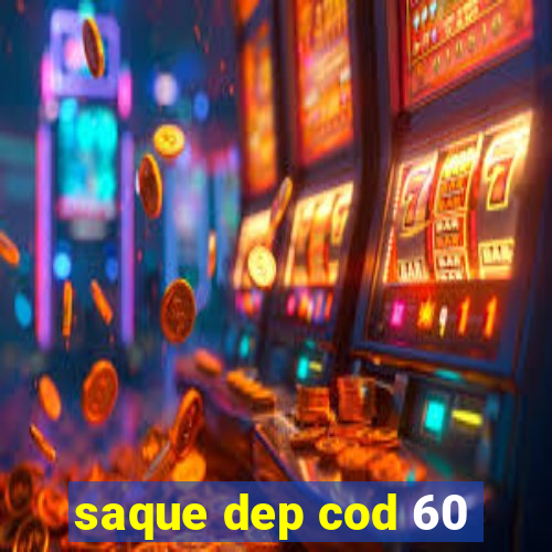 saque dep cod 60