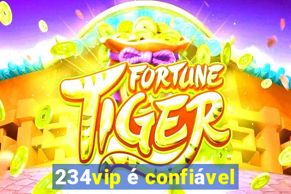 234vip é confiável