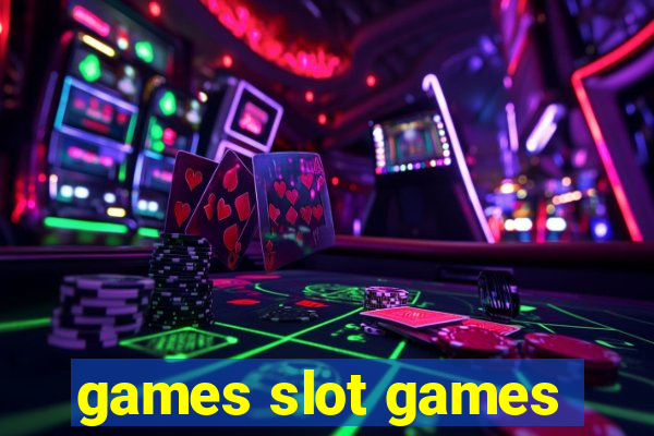 games slot games