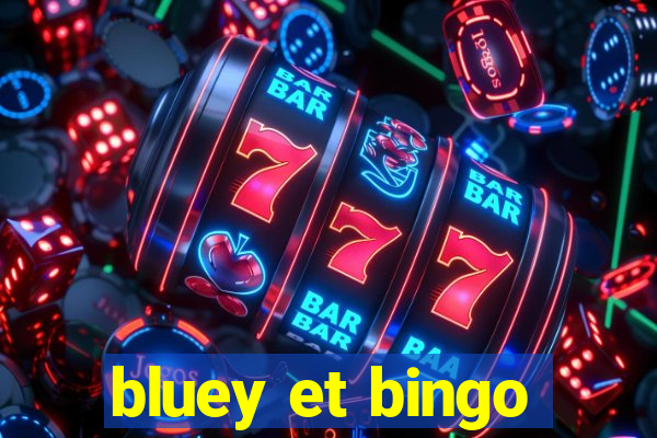 bluey et bingo