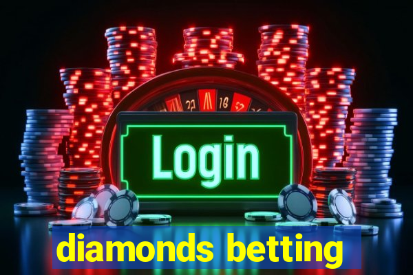 diamonds betting