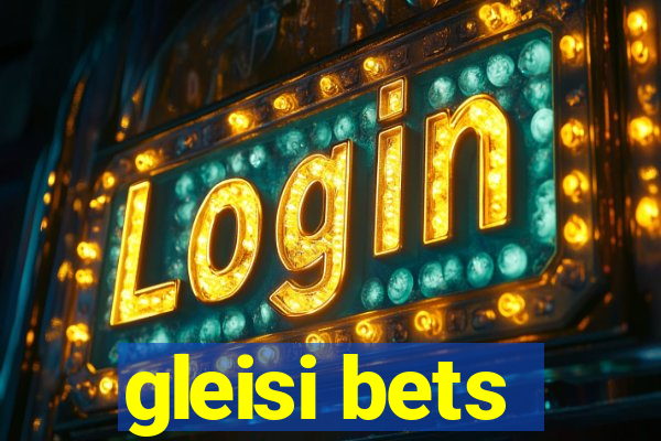 gleisi bets