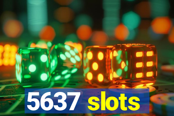 5637 slots