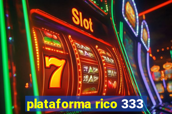 plataforma rico 333