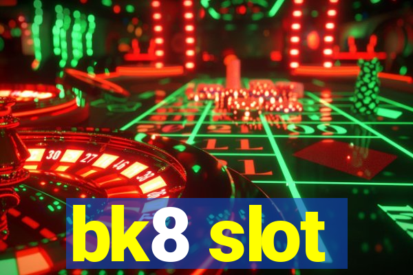 bk8 slot