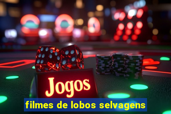 filmes de lobos selvagens