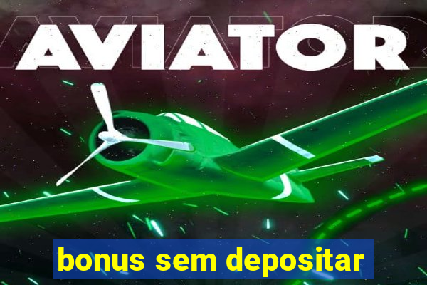 bonus sem depositar