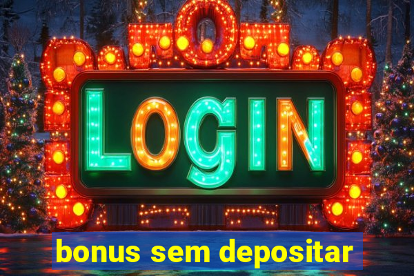 bonus sem depositar