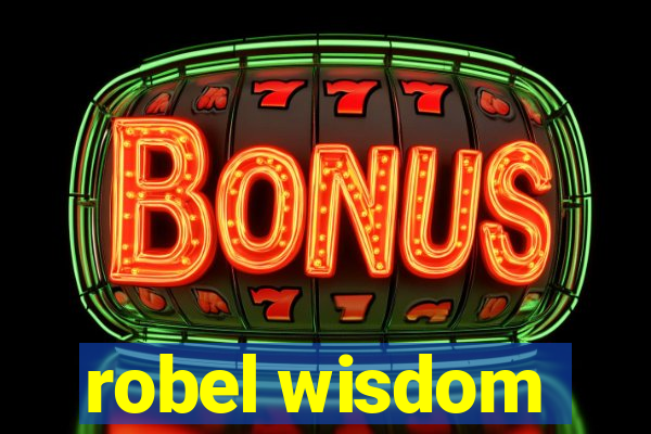 robel wisdom