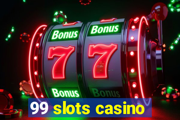 99 slots casino