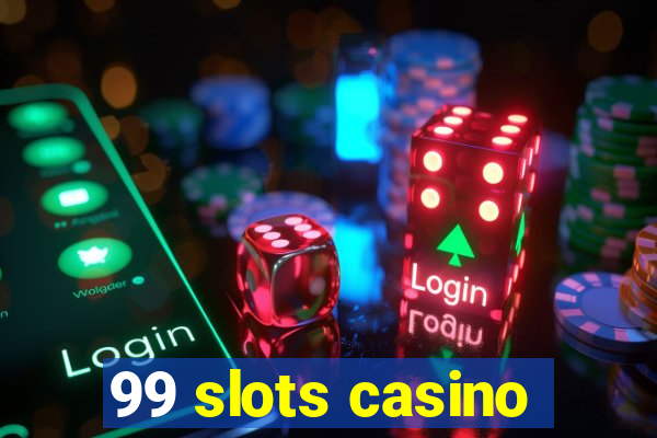 99 slots casino