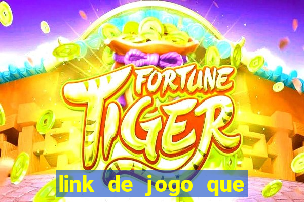 link de jogo que ganha dinheiro de verdade